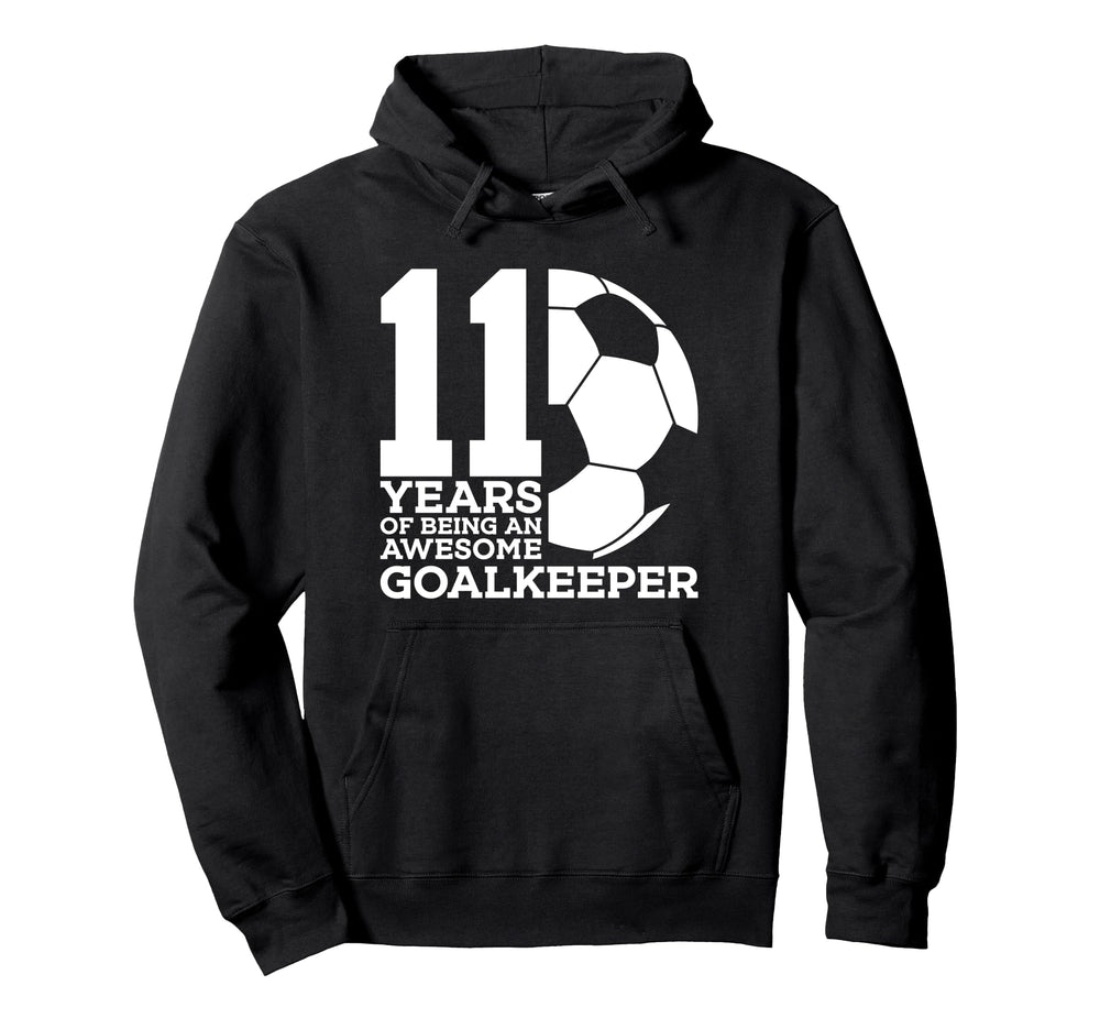 Soccer 11 Years Awesome Soccer Goalkeeper Hoodie - Graphic Print Men Women
