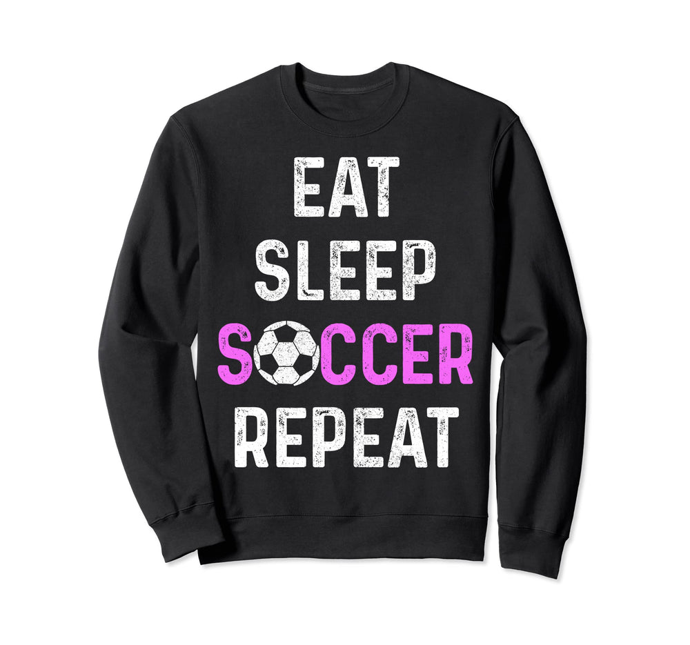 Eat Sleep Soccer Repeat Soccer Player Sweatshirt - Trendy Graphic Unisex