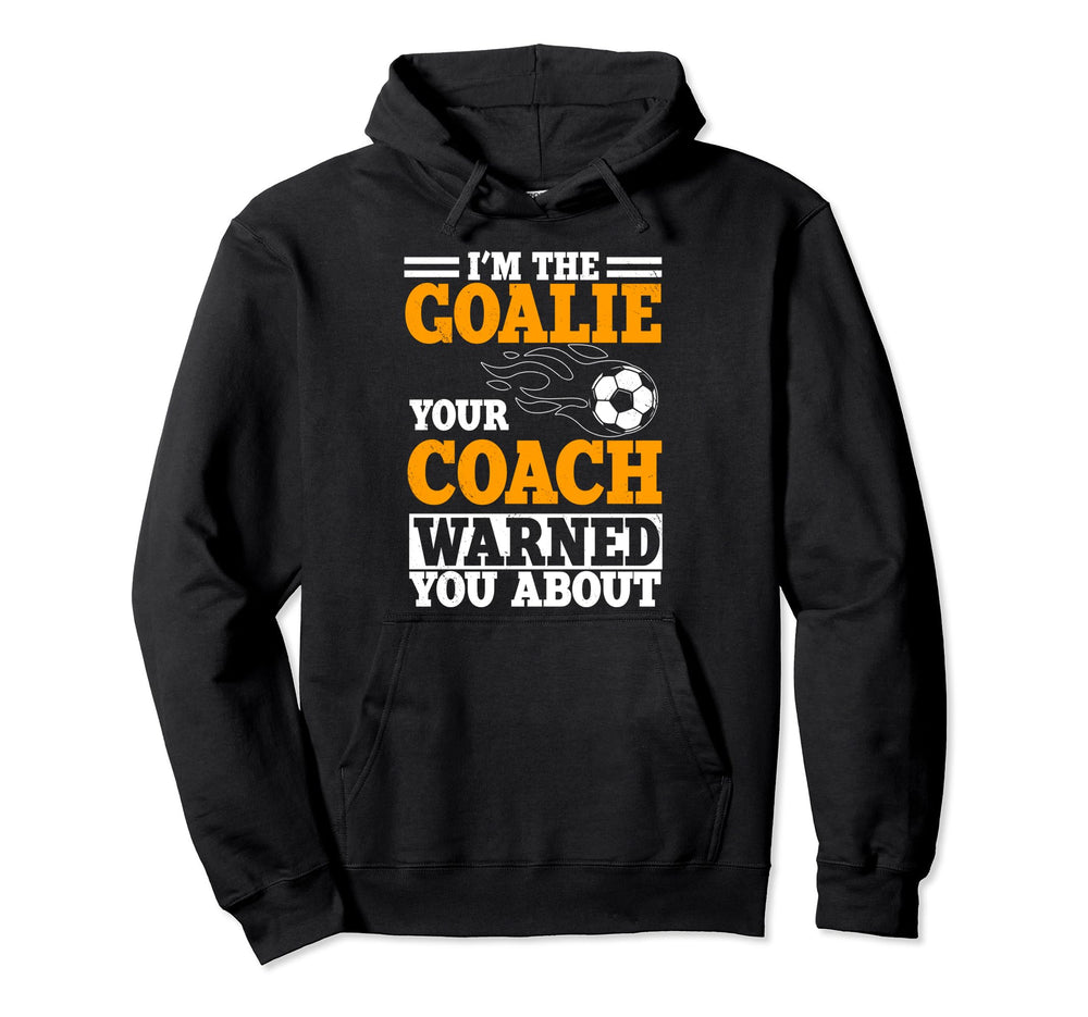 Goalie Soccer Player Team Hoodie - Fun Novelty Design for Adults