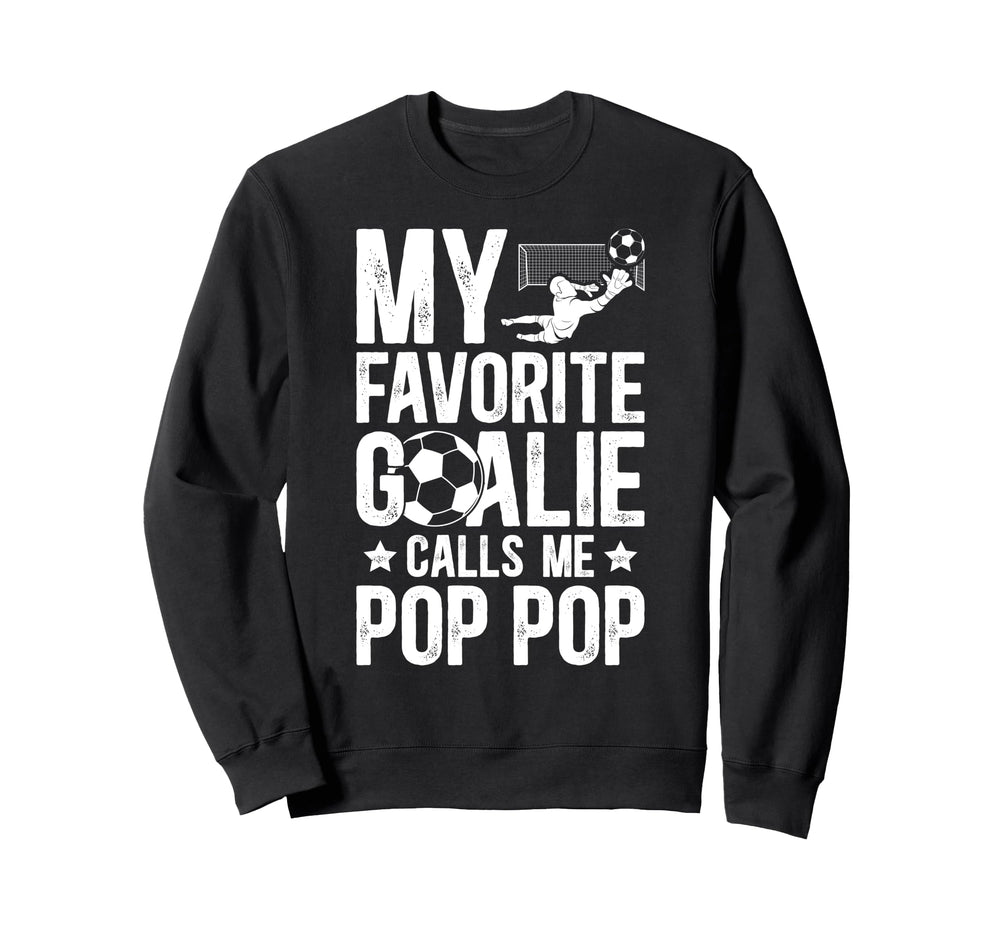 My Favorite Soccer Goalie Pop Pop Sweatshirt - Aesthetic Graphic Unisex