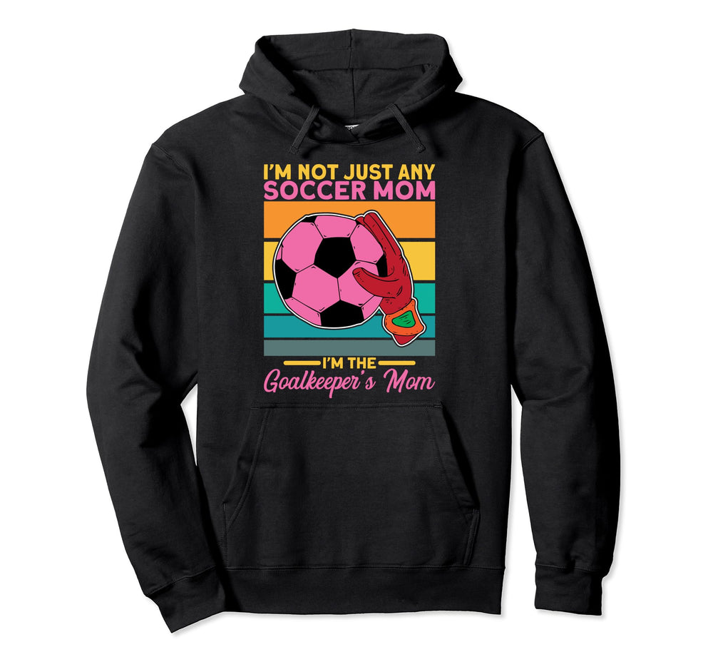 Soccer Goalkeeper Mom Im Goalkeepers Hoodie - Custom Art Print for Adults
