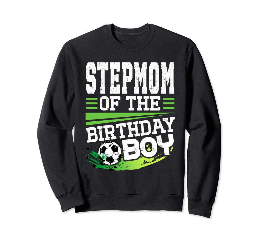 Soccer Birthday Stepmom Birthday Sweatshirt - Streetwear Style Unisex