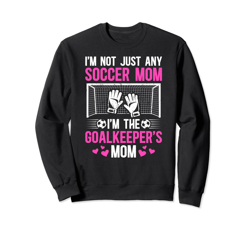 Im Soccer Goalkeeper Mom Soccer Sweatshirt - Minimalist Print for Adults