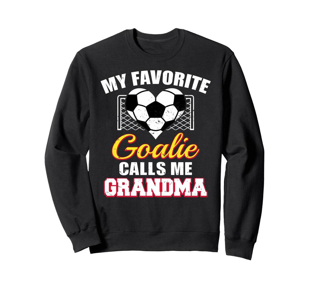 My Favorite Goalie Calls Me Grandma Sweatshirt - Trendy Graphic for Adults