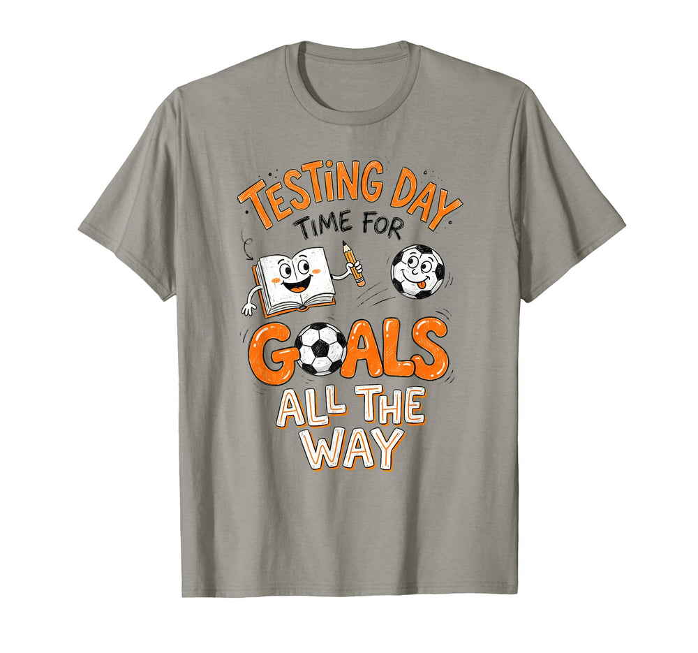 Test Day Soccer Goals Testing Day School T-Shirt - Streetwear Style Unisex
