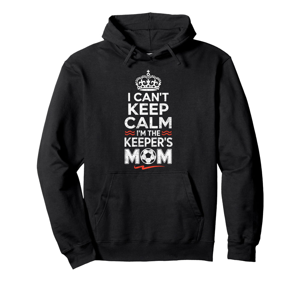 I Cant Keep Calm Im Keepers Soccer Hoodie - Custom Art Print for Adults