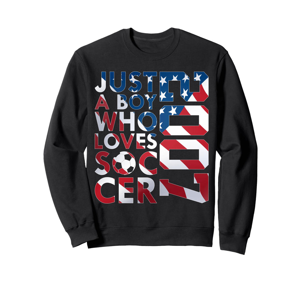 2007 Just Who Loves Soccer 19Th Sweatshirt - Graphic Print for Adults