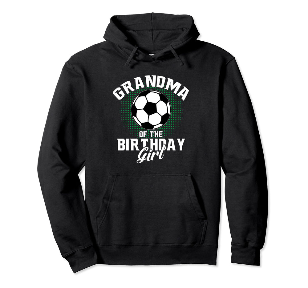 Grandma Birthday Soccer Lover Gifts Hoodie - Novelty Apparel Unisex