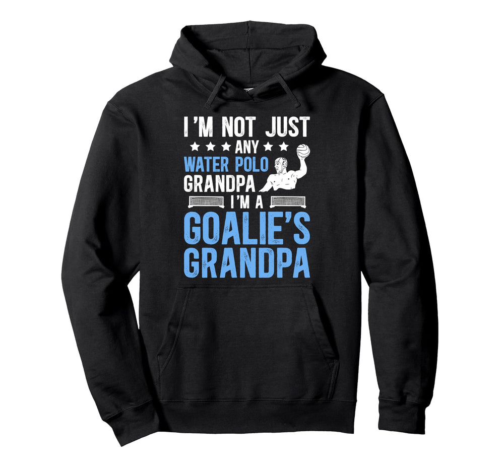 Im Water Polo Goalie Grandpa Water Hoodie - Minimalist Print Men Women
