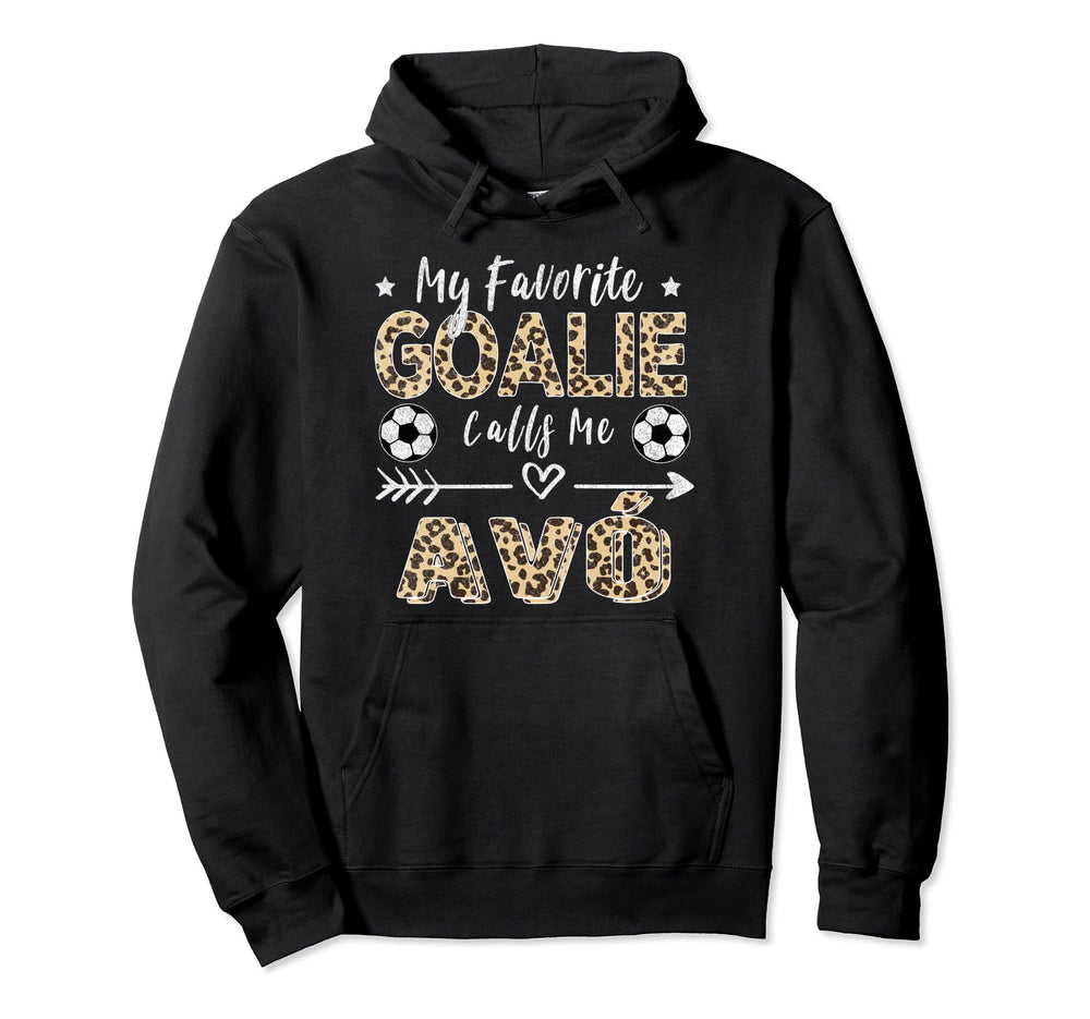 My Favorite Goalie Calls Me Av Hoodie - Custom Art Print Men Women