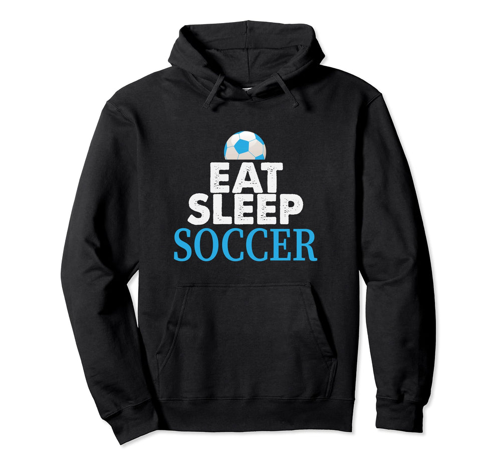 Eat Sleep Soccer Repeat Soccer Lover Hoodie - Casual Everyday Wear Unisex