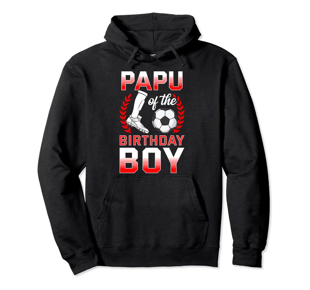 Papu Birthday Soccer Player Bday Hoodie - Novelty Apparel for Adults