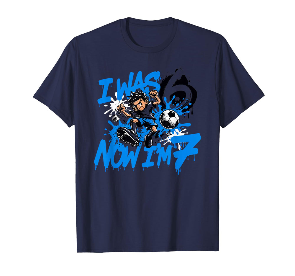 I Was 6 Now Im 7 Six Seven Soccer 67 T-Shirt - Custom Art Print Unisex