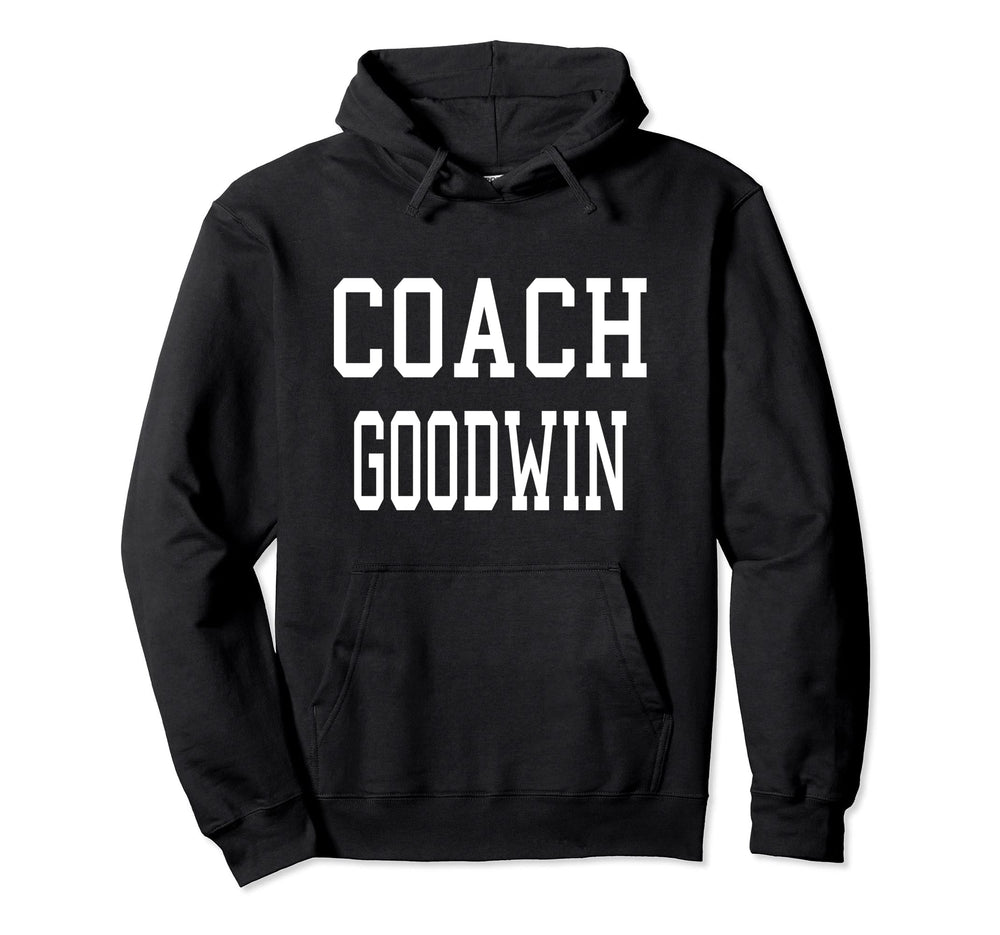 Coach Goodwin Custom Football Soccer Hoodie - Unique Graphic Men Women