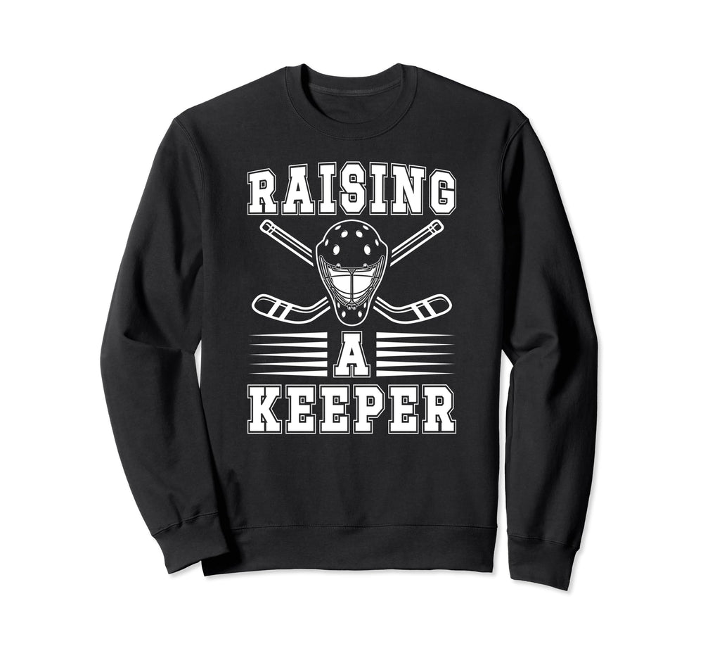 Raising Hockey Keeper Mom Ice Sweatshirt - Fun Novelty Design Men Women