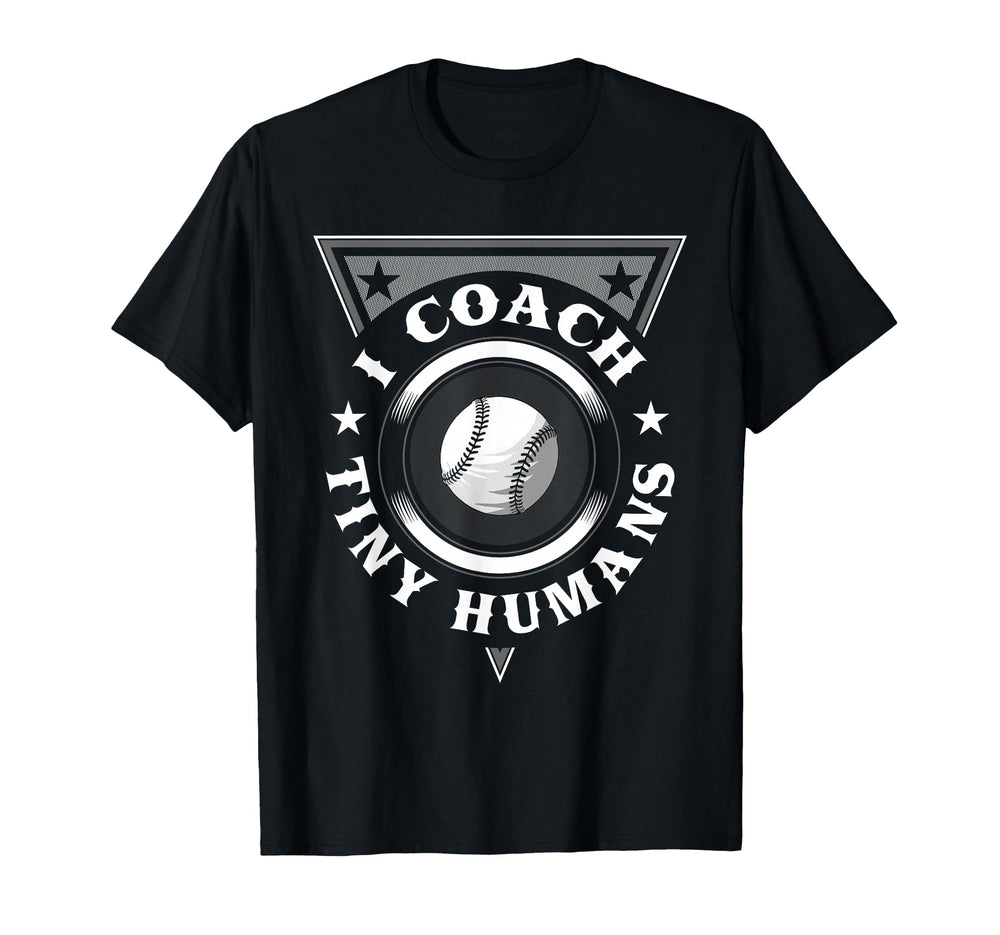 I Coach Tiny Humans Ball Coach Baseball T-Shirt - Trendy Graphic Unisex