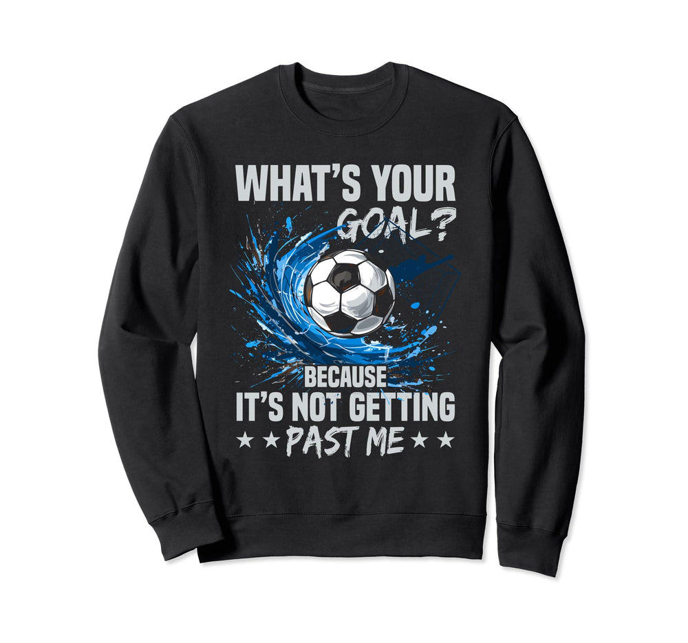 Goaltender Goal Soccer Goalie Sweatshirt - Novelty Apparel for Adults