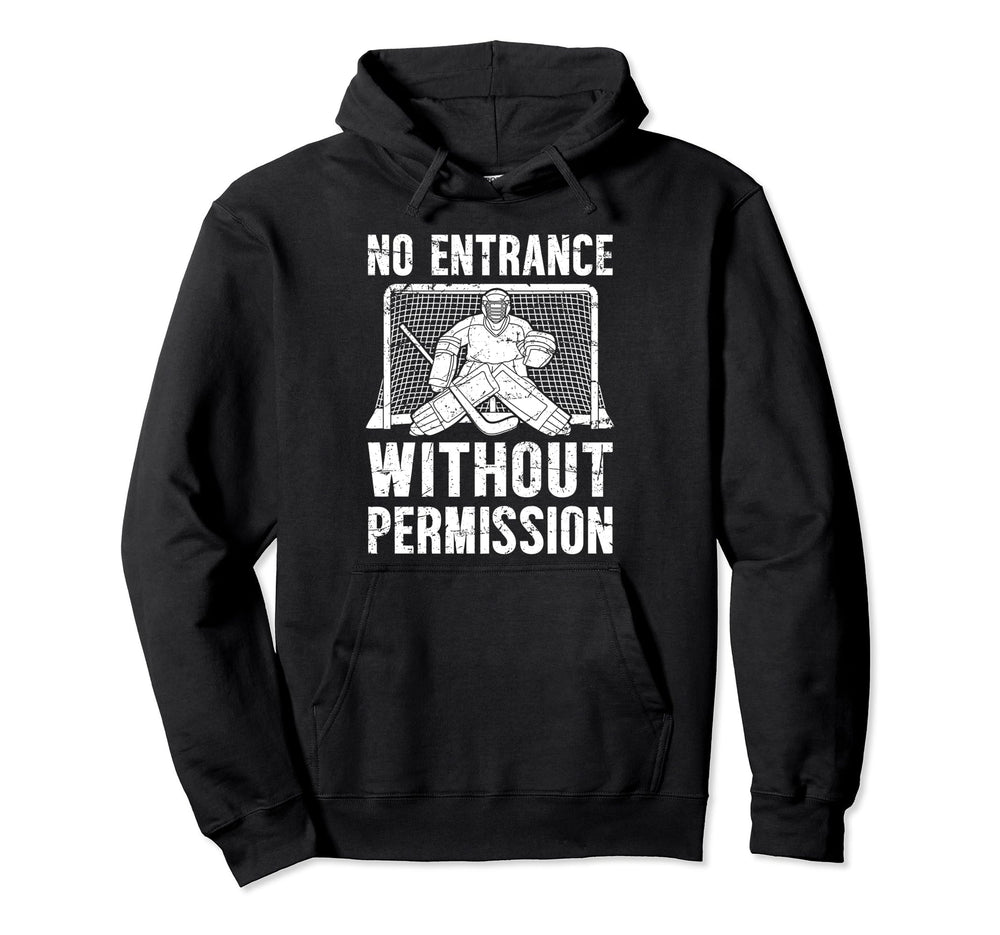 No Entrance Ice Hockey Goalkeeper Hoodie - Fun Novelty Design Men Women