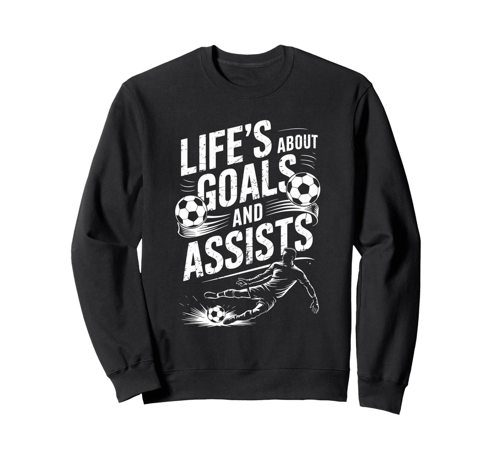 Soccer Player And Goal Keeper Life Sweatshirt - Trendy Graphic for Adults