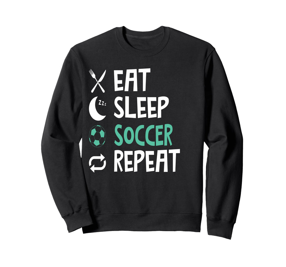 Funny Eat Sleep Soccer Repeat Sweatshirt - Streetwear Style for Adults