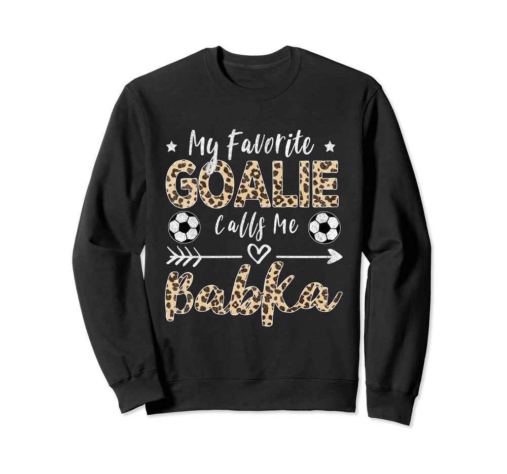 My Favorite Goalie Calls Me Babka Sweatshirt - Graphic Print for Adults