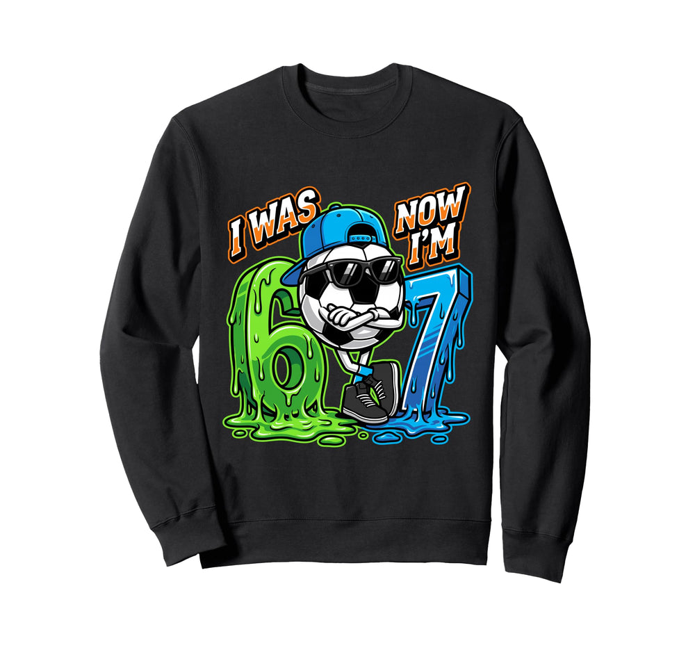 I Was 6 Now Im 7 Birthday Soccer Ball Sweatshirt - Graphic Print Men Women