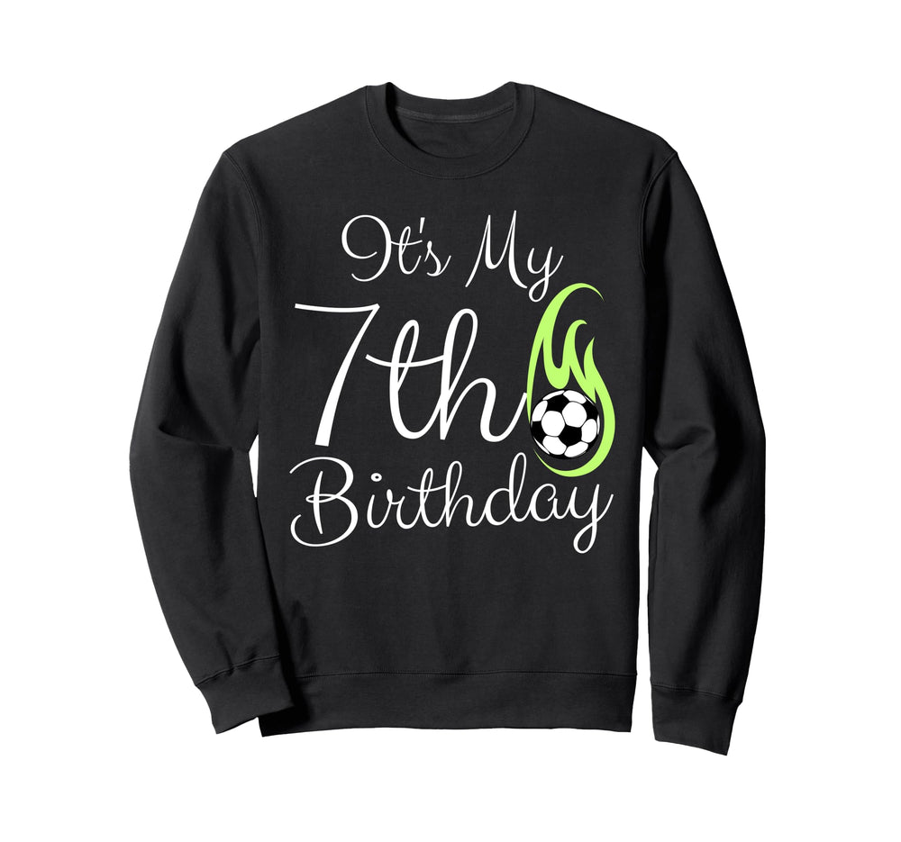 Its My 7Th Birthday Soccer Player Sweatshirt - Aesthetic Graphic Unisex