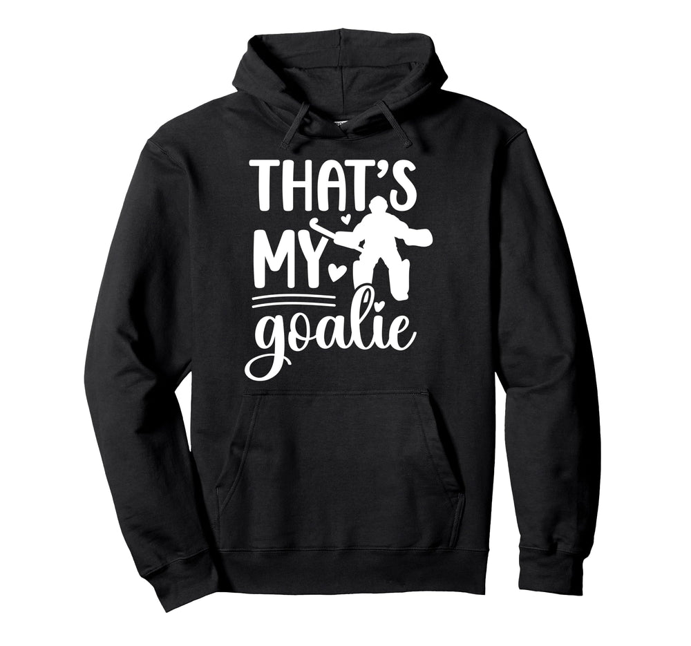 Thats My Field Hockey Goalie Mama Hoodie - Novelty Apparel for Adults