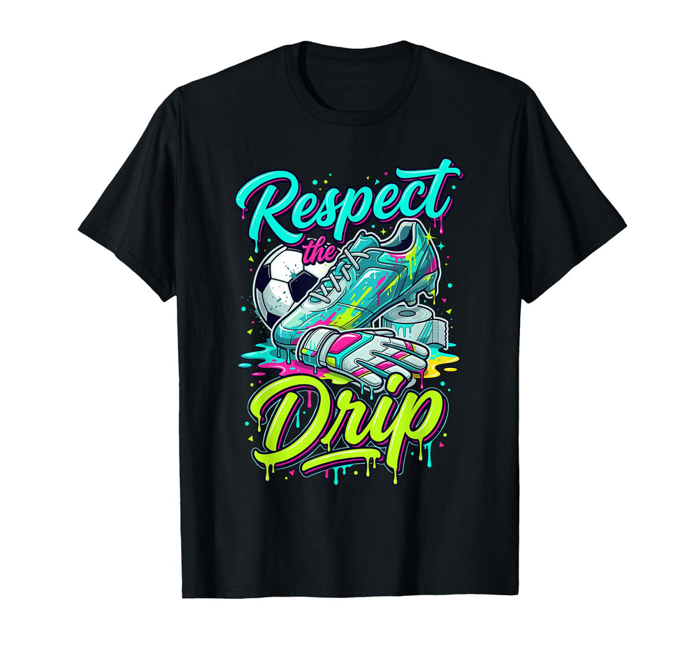 Respect Drip Soccer Drip Ice Cream Drip T-Shirt - Novelty Apparel Unisex