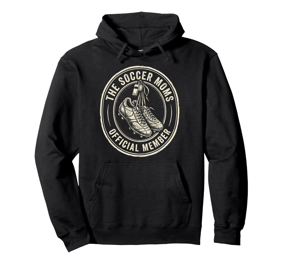Soccer Moms Member Team Mom Hoodie - Novelty Apparel Unisex