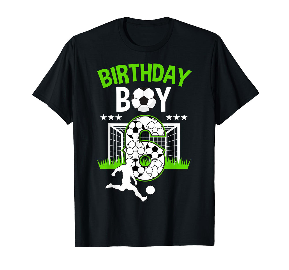 Birthday Soccer 6 Year Old Who Loves T-Shirt - Novelty Apparel Men Women