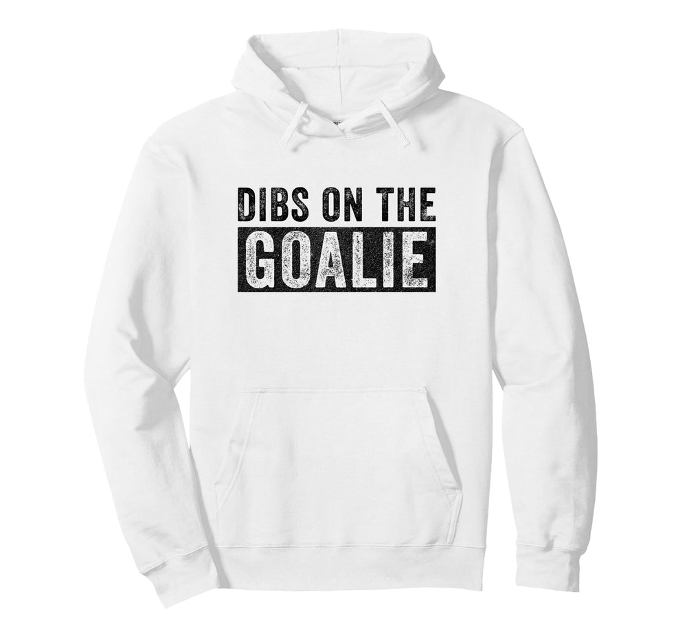Dibs Goalie Funny Wife Girlfriend Hoodie - Minimalist Print for Adults