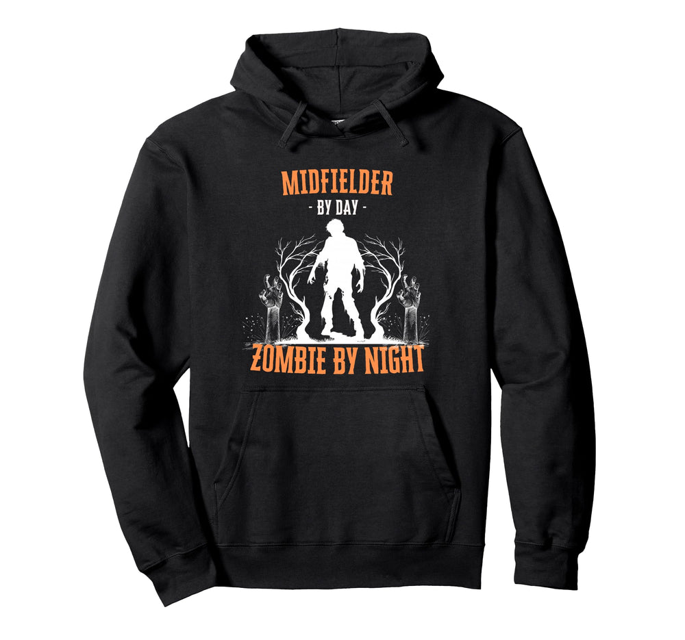 Midfielder Day Zombie Night Funny Hoodie - Aesthetic Graphic Unisex