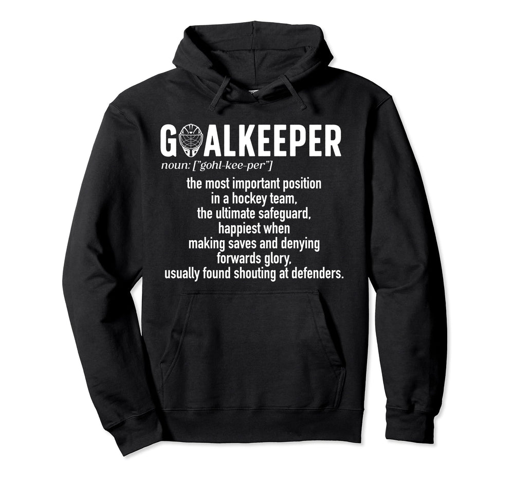 Ice Hockey Goalkeeper Definition Ice Hoodie - Novelty Apparel for Adults
