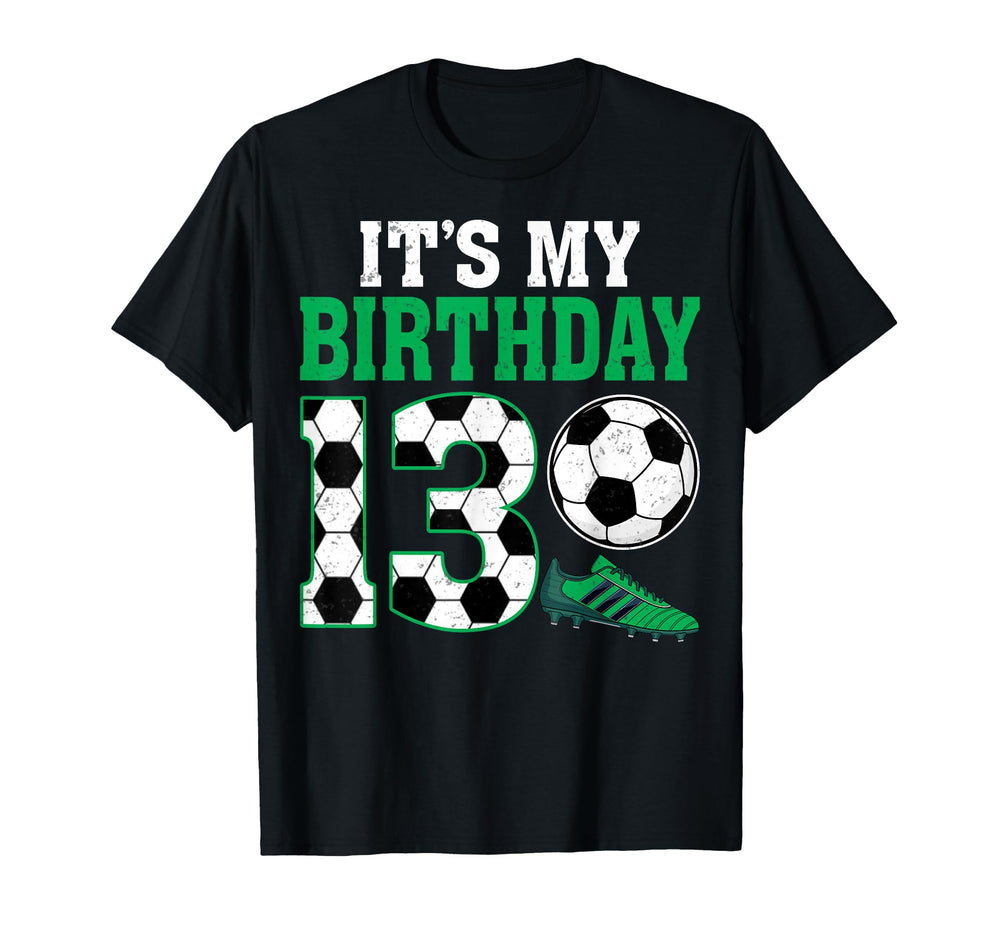 Its My 13Th Birthday Soccer Lover 13 T-Shirt - Minimalist Print Unisex