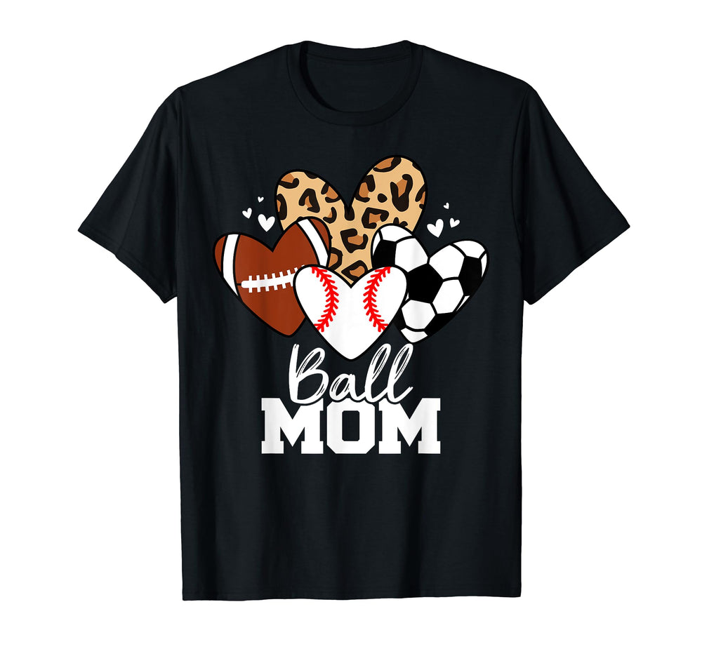 Ball Mom Funny Baseball Soccer T-Shirt - Novelty Apparel Men Women