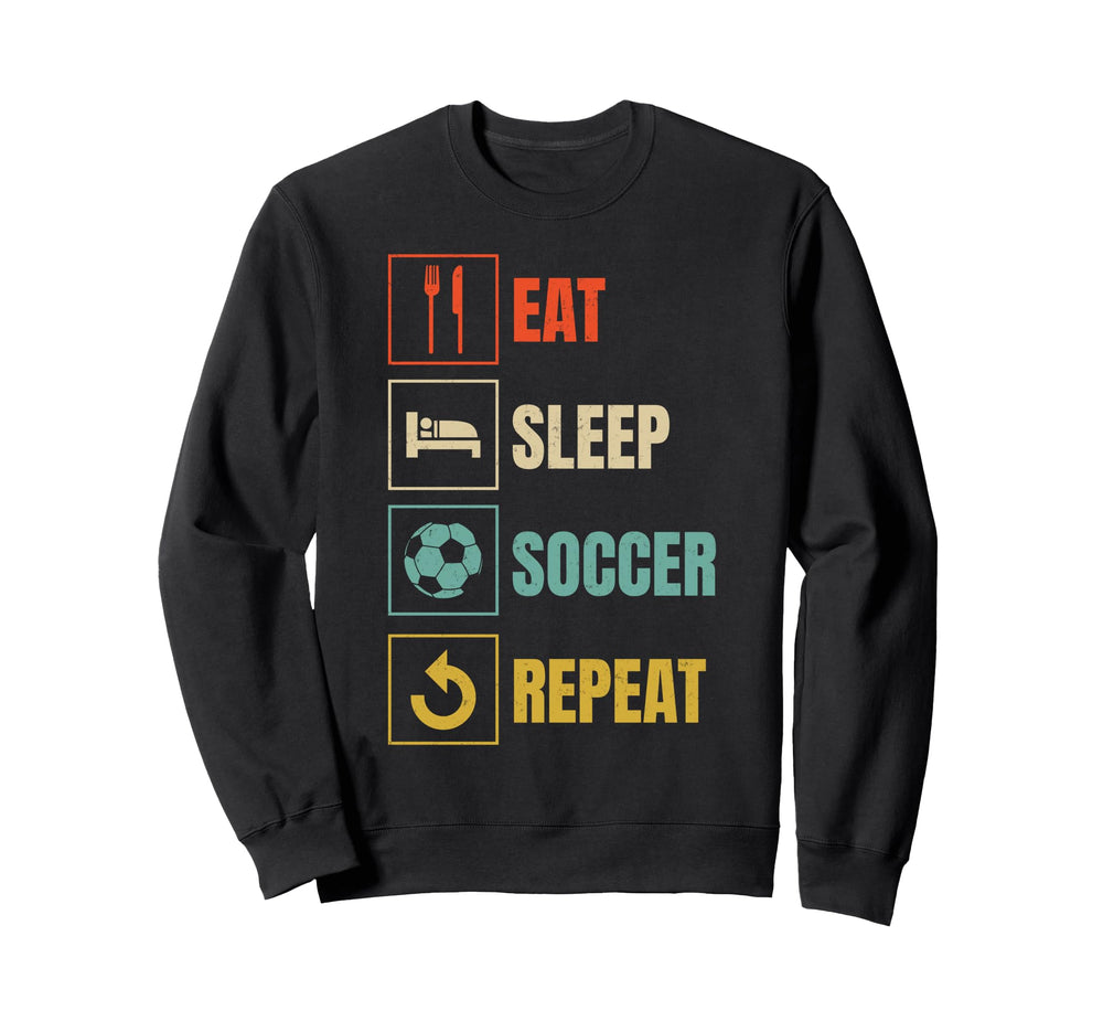 Eat Sleep Soccer Repeat Sports Sweatshirt - Fun Novelty Design for Adults