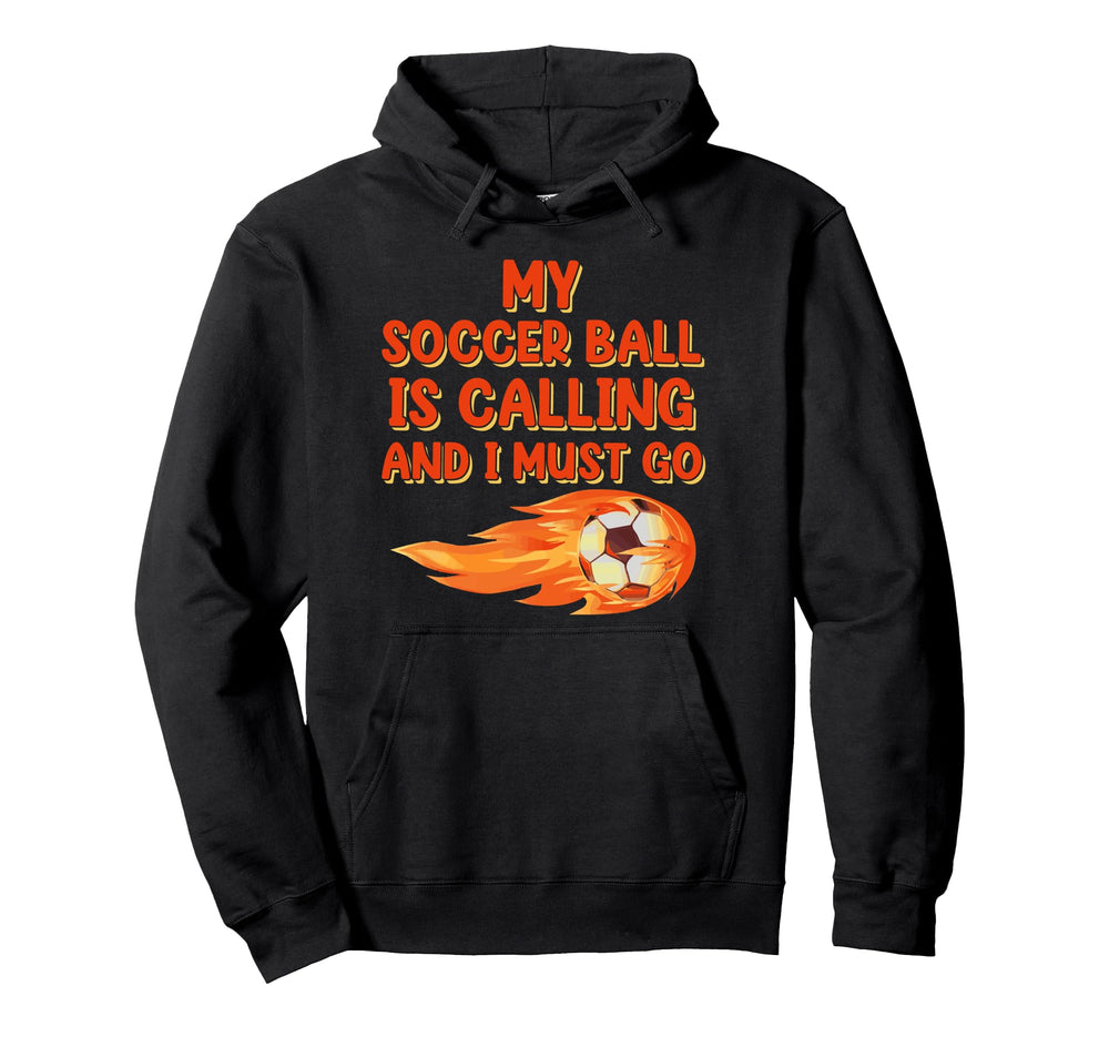 Soccer Ball Is Calling Sports Player Hoodie - Trendy Graphic Men Women