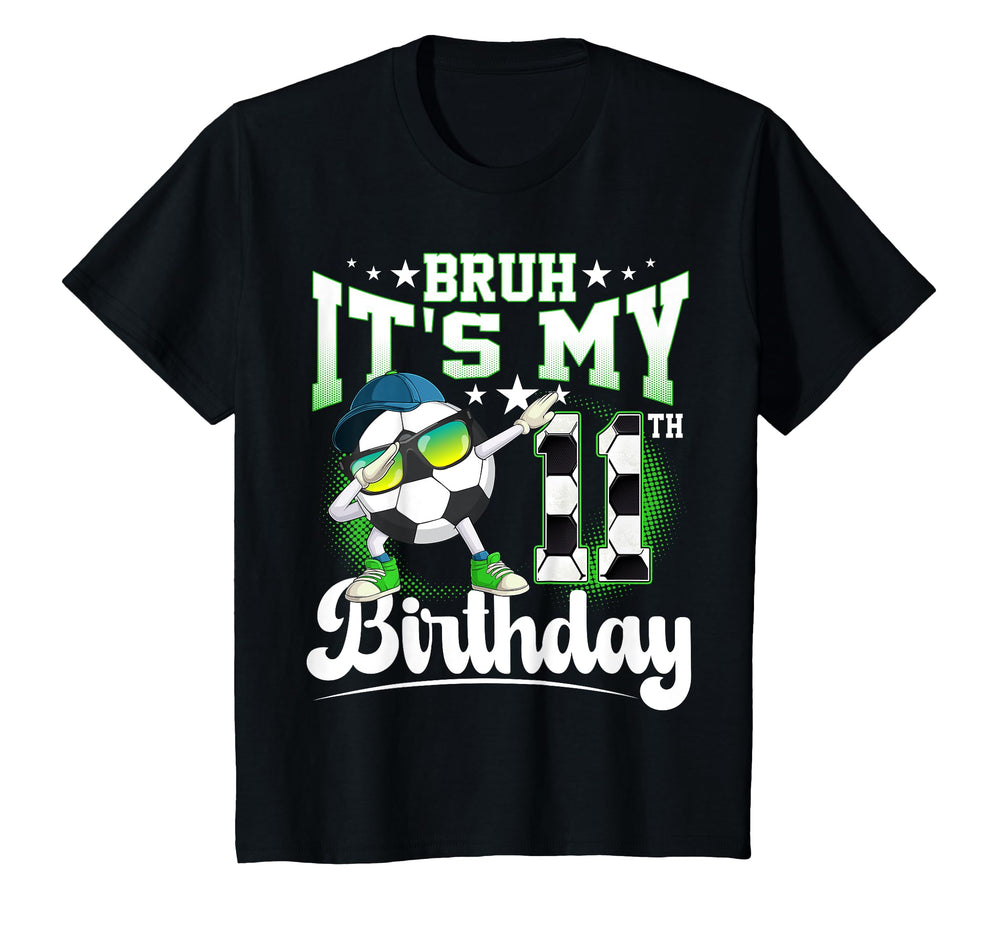 11 Years Old Birthday Bruh Its My 11Th T-Shirt - Unique Graphic Unisex