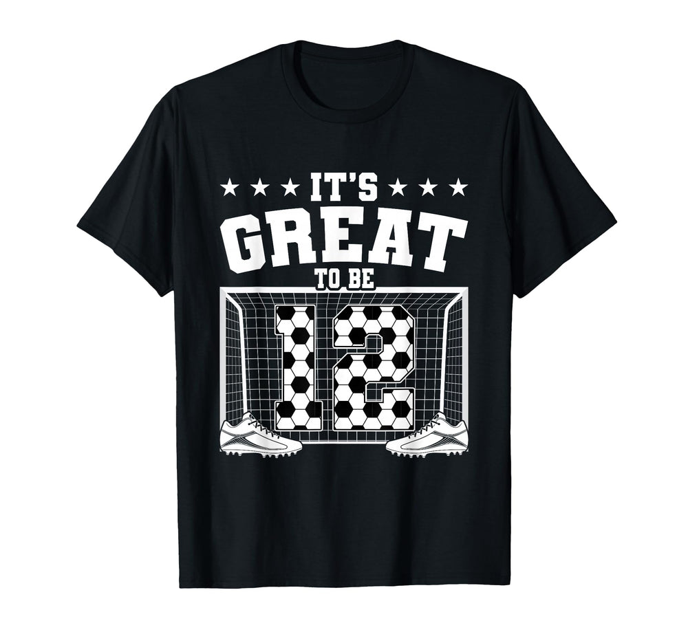 Its Great To Be 12 Years Old 12Th T-Shirt - Trendy Graphic Men Women
