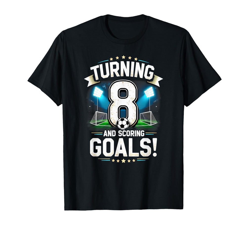 Turning 8 Scoring Goals 8Th Birthday T-Shirt - Novelty Apparel Men Women