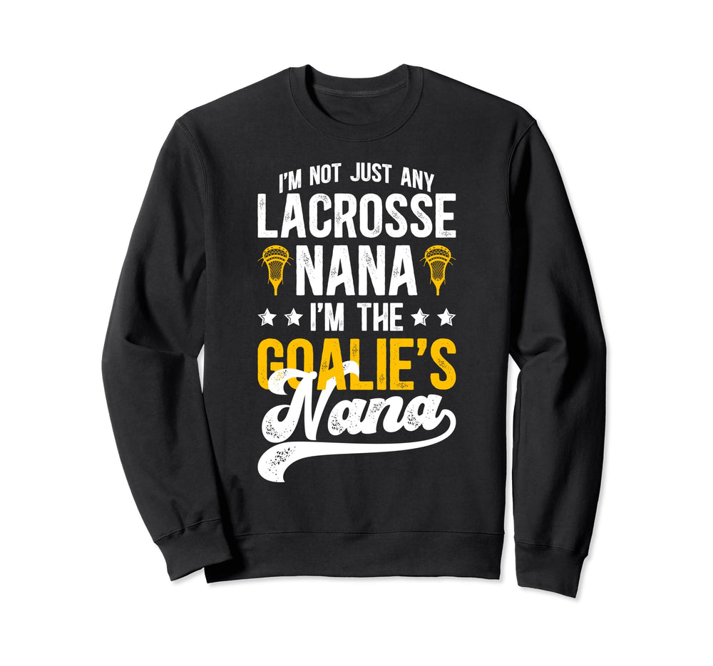 Im Lacrosse Goalie Nana Lacrosse Sweatshirt - Trendy Graphic for Adults