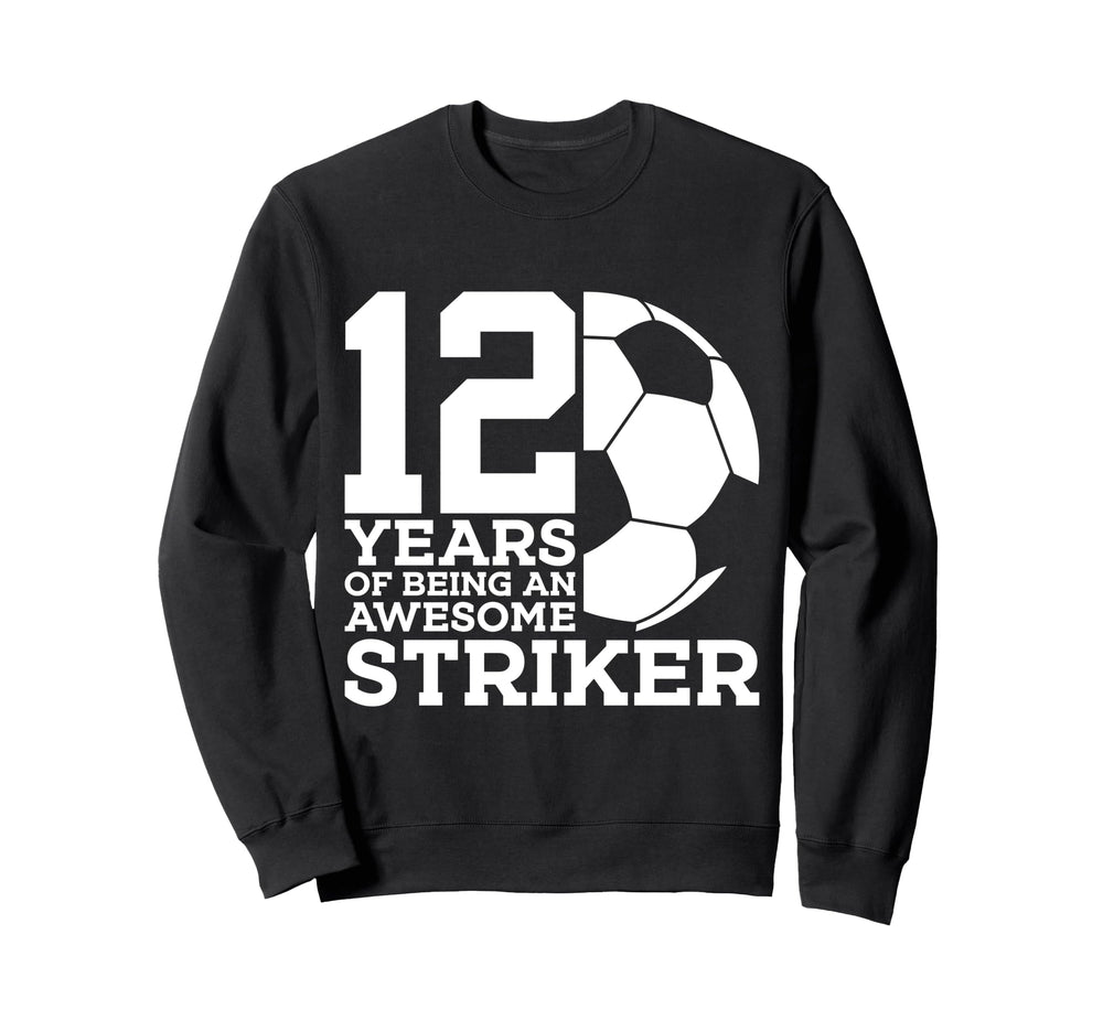 Soccer 12 Years Awesome Soccer Sweatshirt - Unique Graphic for Adults