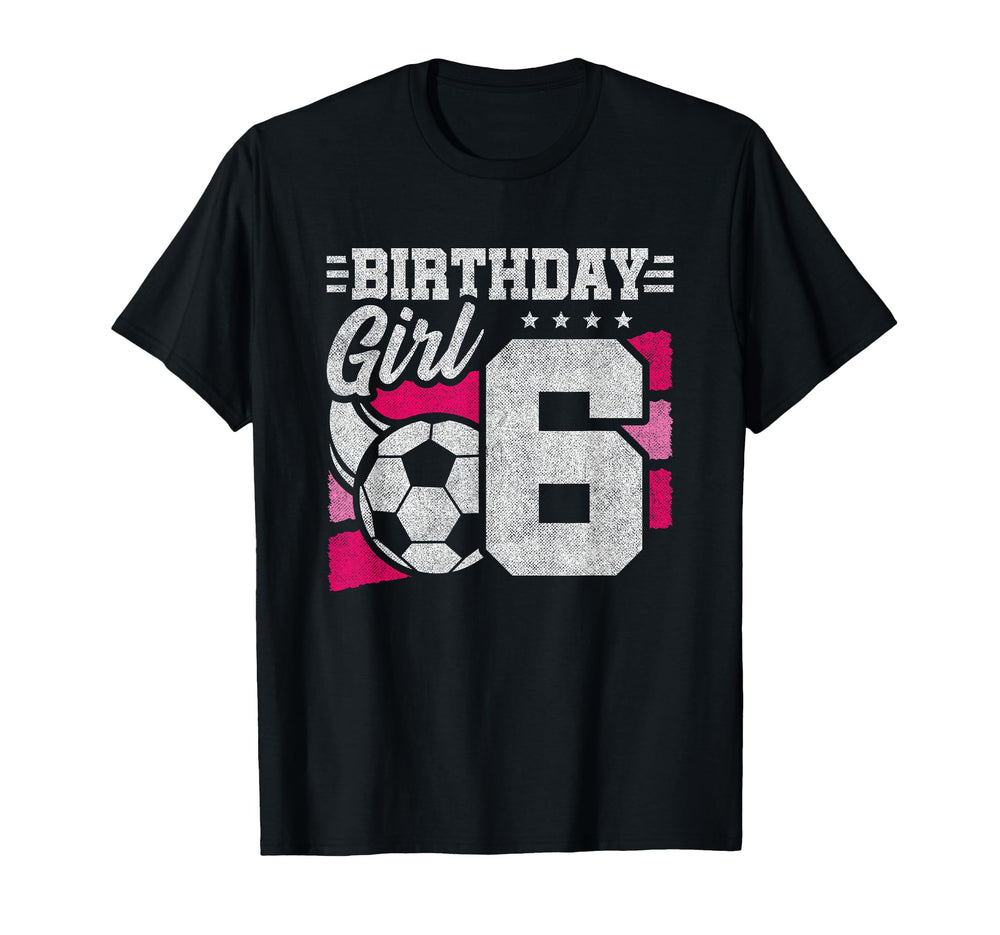 6 Year Old Soccer Birthday 6Th T-Shirt - Novelty Apparel for Adults