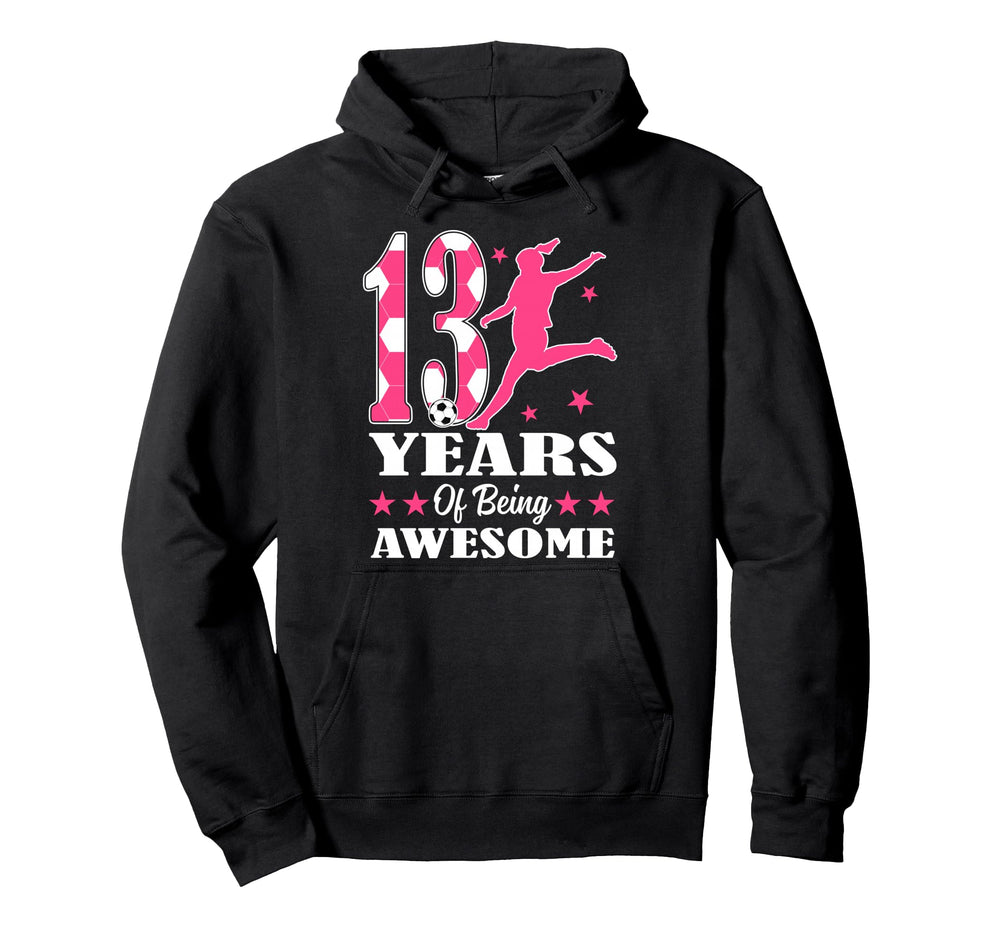 13 Years Being Awesome Birthday Soccer Hoodie - Graphic Print for Adults