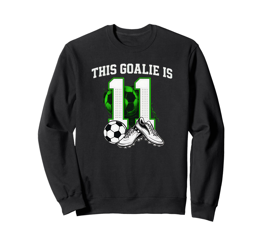 Funny 11Th Birthday Soccer Goalie Sweatshirt - Novelty Apparel for Adults
