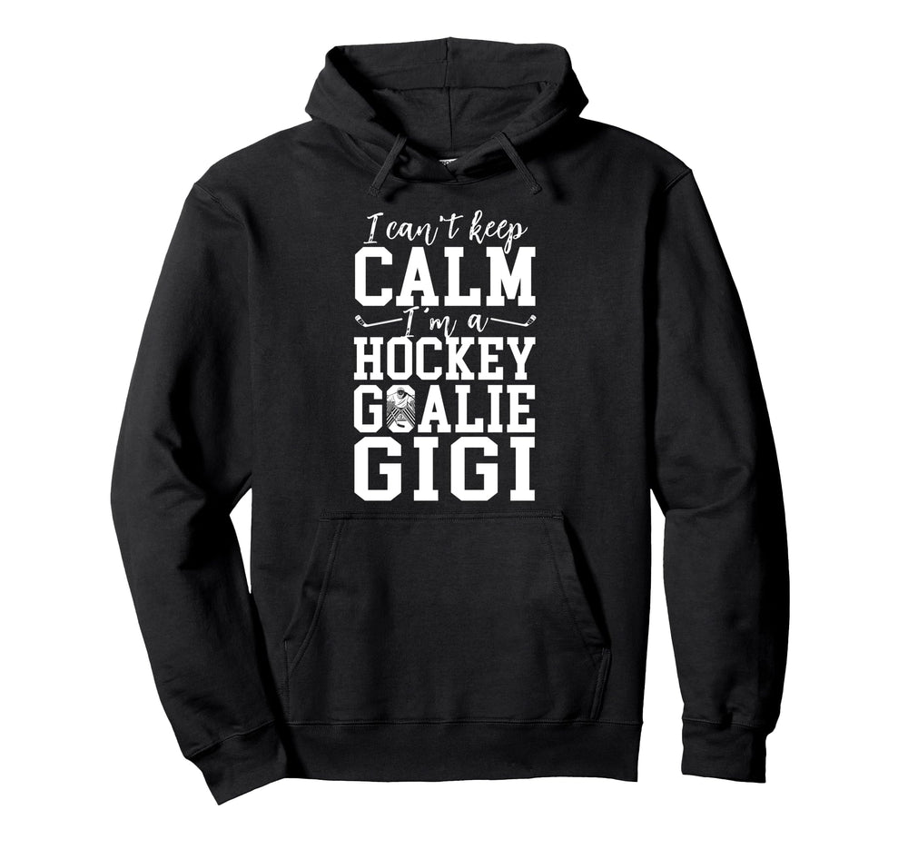 Im Hockey Goalie Gigi Ice Hockey Hoodie - Custom Art Print Men Women