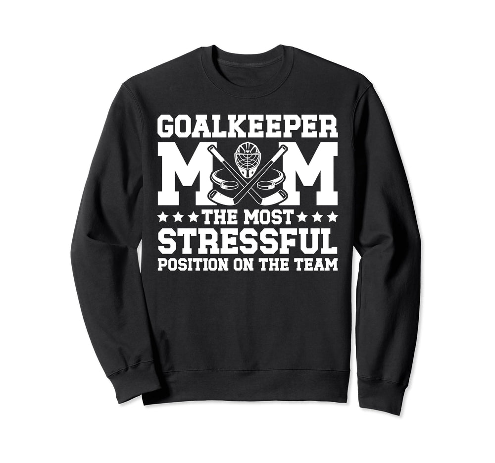 Funny Ice Hockey Goalkeeper Mom Sweatshirt - Casual Everyday Wear Unisex