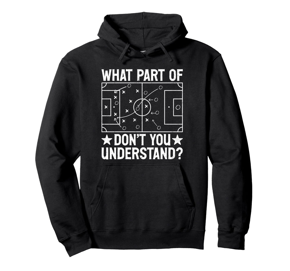 What Part Dont You Understand Football Hoodie - Aesthetic Graphic Unisex