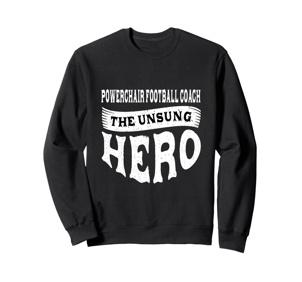 Powerchair Football Coach Unsung Sweatshirt - Aesthetic Graphic for Adults